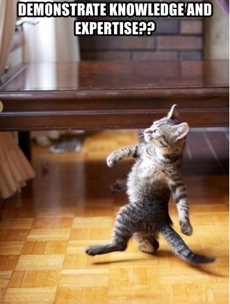 demonstrate-knowledge-and-expertise-do-you-see-me-walking-on-two-legs-owning-this-growth~2.jpg
