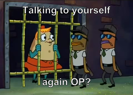 Talking to yourself OP? | Know Your Meme